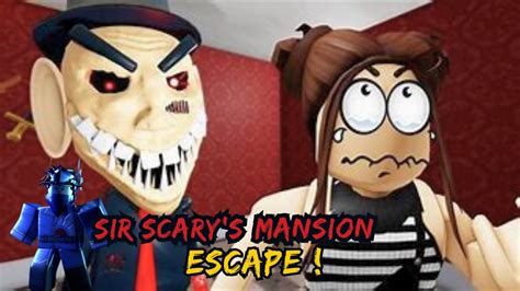 SIR SCARY S MANSION Roblox YouTube