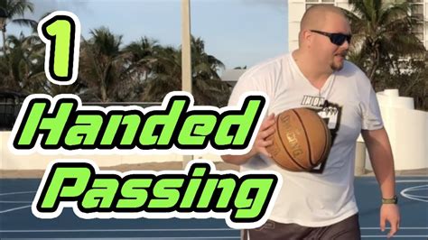 Why And How To Pass A Basketball With 1 Hand Youtube