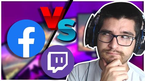 Twitch Vs Facebook Gaming Cu L Plataforma Es Mejor Para Transmitir