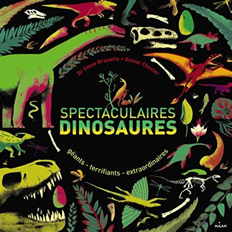 Spectaculaires Dinosaures Géants Terrifiants Extraordinaires De