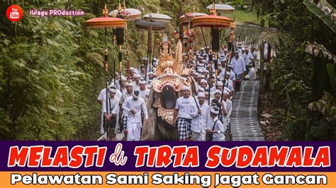 Ritual Melasti Semua Pelawatan Di Pura Pura Agung Gancan Menuju Pura