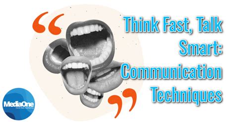 Communication Techniques Think Fast Talk Smart