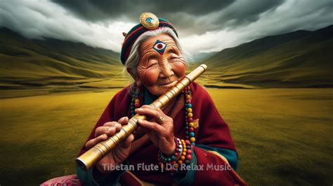 Tibetan Flute Music For Inner Peace And Harmony Best Tibetan