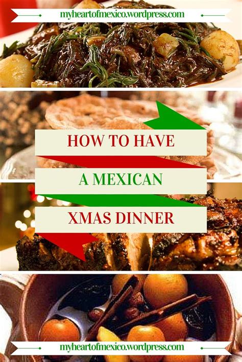 How To Have A Festive Mexican Christmas Dinner Christmas Food Dinner