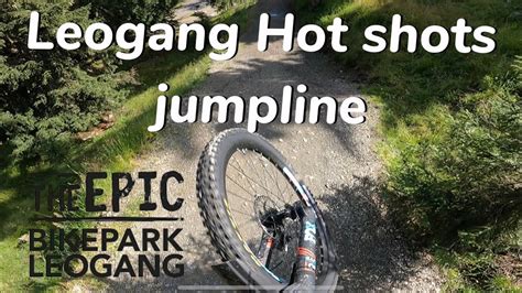 Bikepark Leogang Hot Shots 2023 YouTube