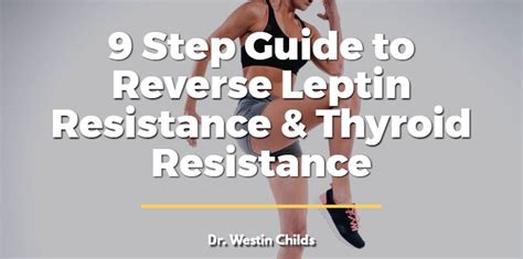 9 Step Guide To Reverse Leptin Resistance Thyroid Resistance Leptin