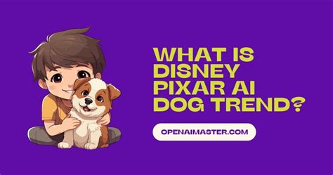 What Is Disney Pixar AI Dog Trend? - GPT Master.AI