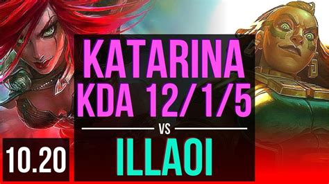 Katarina Vs Illaoi Top 4 Early Solo Kills Kda 12 1 5 69 Winrate