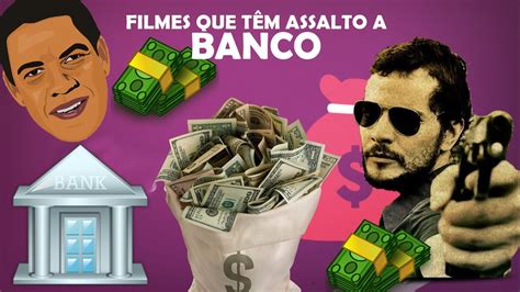 Filmes Que TÊm Assalto A Banco Youtube