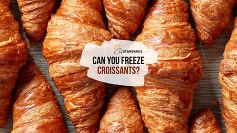 Can You Freeze Croissants Yes And Heres How