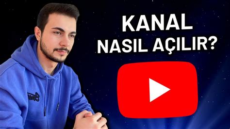 YOUTUBE KANALI NASIL AÇILIR YouTube Eğitim YouTube