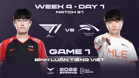 09022022 T1 Vs Hle Ván 1 Bình Luận Tiếng Việt Lck Mùa Xuân