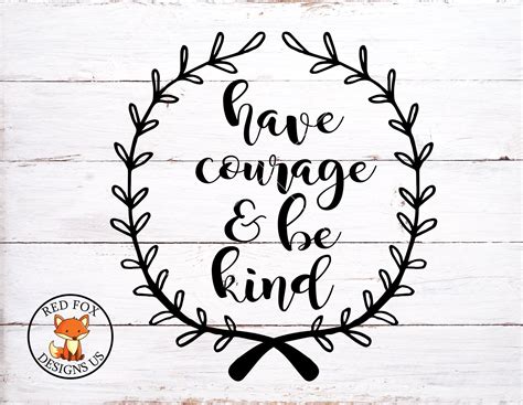 Have Courage And Be Kind Svg Cricut Cameo Cutting File Etsy Canada