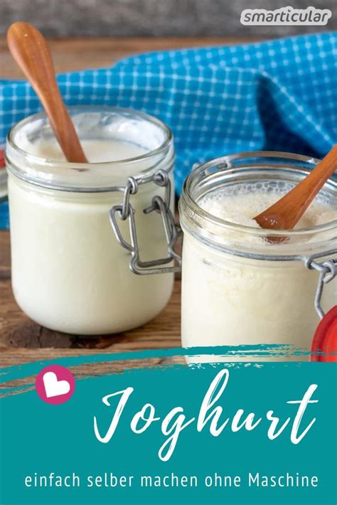 Joghurt Selber Machen Ohne Maschine Stichfest Und Cremig