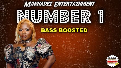 Makhadzi Entertainment Number Bassboosted K Youtube