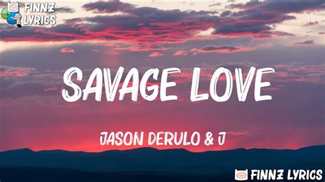 Jason Derulo And Jawsh 685 Savage Love Lyrics Maroon 5 Ft Wiz Khalifaadele Mix Lyrics