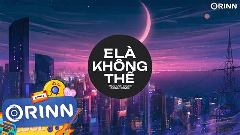 E Là Không Thể Remix Trúc Anh x Orinn THIỆP HỒNG CẦM TRÊN TAY SAO