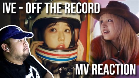 REACTION to IVE 아이브 Off The Record MV YouTube