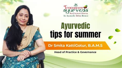 Summer Ayurvedic Tips Doctor Talks Travancore Ayurveda Dr Smita