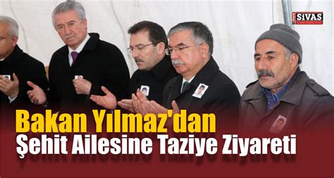 Bakan İsmet Yılmazdan Şehit Ailesine Taziye Ziyareti Büyük Sivas