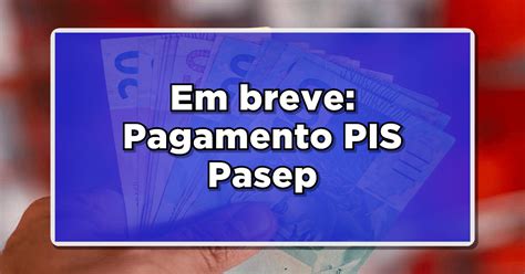 PIS PASEP Saiba AGORA se VOCÊ está ENTRE os grupos que RECEBERÃO o