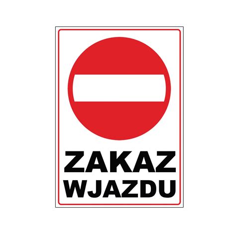 Zakaz Wjazdu Znak Zakazu Tabliczka Tablica Pcv A Allegro Pl