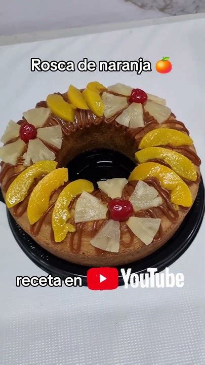 Receta En Mi Canal Rosca De Naranja Youtube