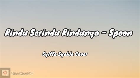 Rindu Serindu Rindunya Spoon Lyric Youtube