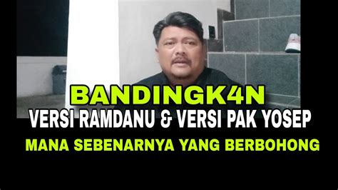 Bandingkan Pengaku N Versi Ramdanu Dan Peng Kuan Versi Pak Yosep