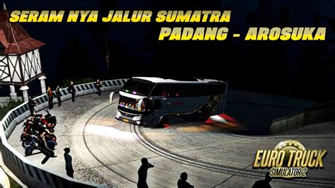 SERAM NYA JALUR SUMATRA VIA SITINJAU LAUIK EURO TRUCK SIMULATOR 2