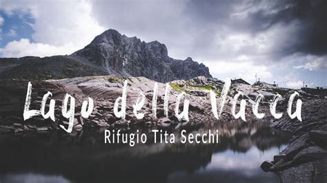 Lago Della Vacca Rifugio Tita Secchi K Fujifilm X T Youtube