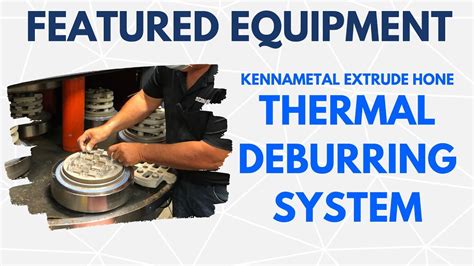 Thermal Deburring System Featured Equipment Deburring Finishing