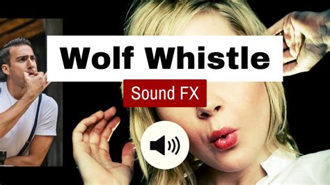 Wolf Whistle Wolf Whistle Sound Effect Youtube