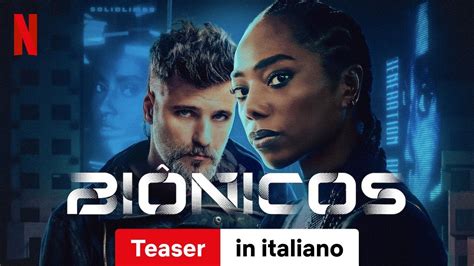 Biônicos Teaser Trailer in italiano Netflix YouTube