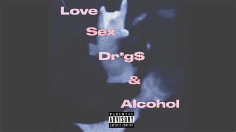 Love Sex Drugs And Alcohol Youtube