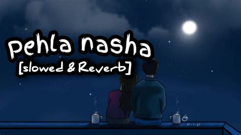 Pehla Nasha Slowed Reverb Old Song Song By Jatin Lalit Sadhana