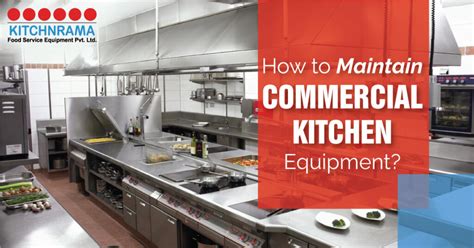 How To Maintain Commercial Kitchen Equipment Kitchenrama