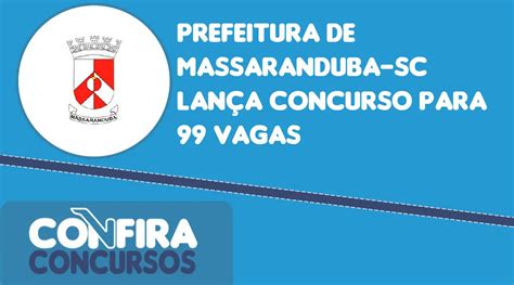 Prefeitura De Massaranduba Sc Lança Concurso Para 99 Vagas