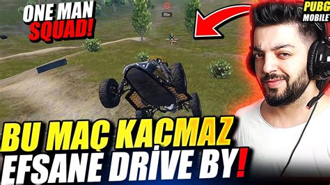 BU MAÇ KAÇMAZ EFSANE DRİVE BY ONE MAN SQUAD Pubg Mobile YouTube