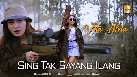 Vita Alvia Sing Tak Sayang Ilang Official Music Video Youtube