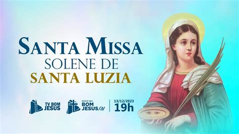 Missa festiva Solenidade de Santa Luzia direto do Santuário do Bom