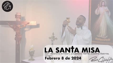 Padre Chucho La Santa Misa Jueves De Febrero Youtube