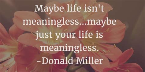 28 Life is Meaningless Quotes