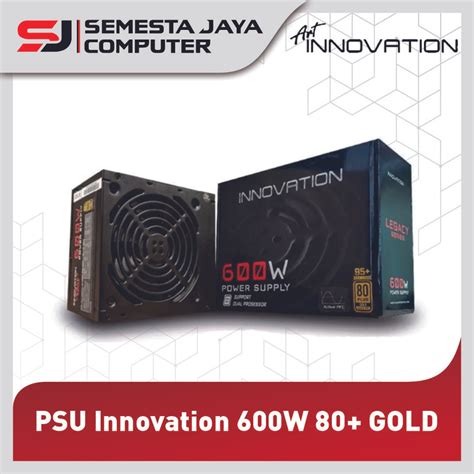 Jual PSU Innovation 600W 80 GOLD Garansi 8th Ganti Baru Shopee