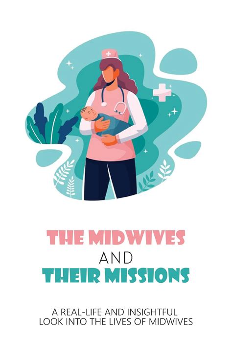The Midwives And Their Missions: A Real-Life And Insightful Look Into