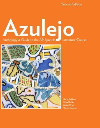 Azulejo Anthology & Guide to the AP Spanish Literature Course, 2nd by ...