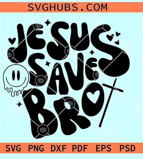 Jesus Saves Bro Christian Shirt SVG Jesus Saves Svg Bible Verse Svg