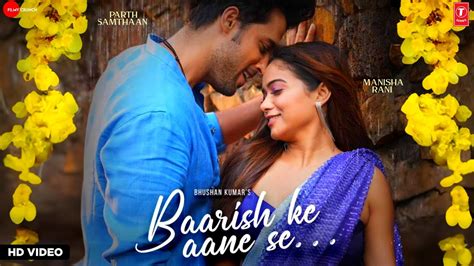 Baarish Ke Aane Se Song Out Now Manisha Rani Parth Samthaan