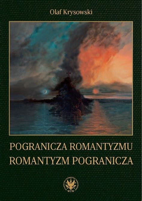 Pogranicza romantyzmu romantyzm pogranicza Krysowski Olaf Książka