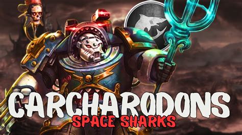 CARCHARODONS ASTRA Space Sharks Warhammer 40k Lore YouTube